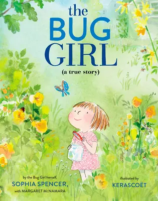The Bug Girl (Dievča s chrobákom): Pravdivý príbeh - The Bug Girl: A True Story