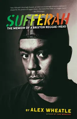 Sufferah: Spomienky brixtonského reggae-headera - Sufferah: The Memoir of a Brixton Reggae-Head