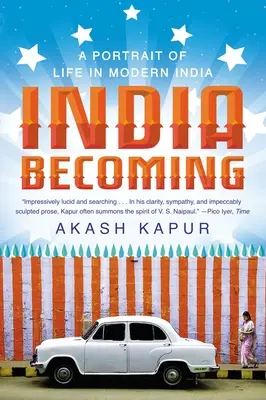 India Becoming: A Portrait of Life in Modern India (Portrét života v modernej Indii) - India Becoming: A Portrait of Life in Modern India