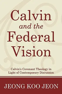 Kalvín a federálna vízia - Calvin and the Federal Vision