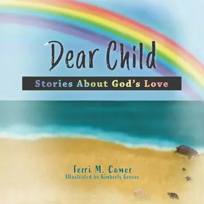 Milé dieťa: Príbehy o Božej láske - Dear Child: Stories About God's Love