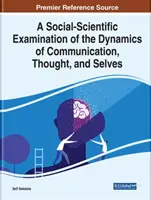 Spoločenskovedné skúmanie dynamiky komunikácie, myslenia a ja - A Social-Scientific Examination of the Dynamics of Communication, Thought, and Selves
