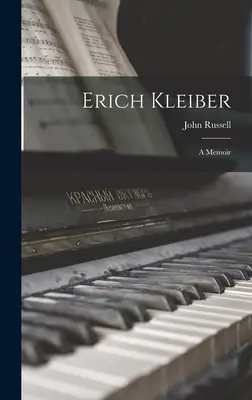Erich Kleiber: spomienky - Erich Kleiber: a Memoir