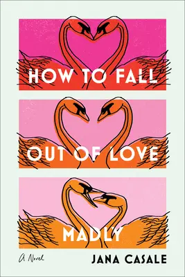 Ako sa bláznivo zamilovať - How to Fall Out of Love Madly