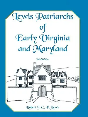 Lewis Patriarchs of Early Virginia and Maryland, tretie vydanie - Lewis Patriarchs of Early Virginia and Maryland, Third Edition