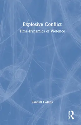 Výbušný konflikt: Časová dynamika násilia - Explosive Conflict: Time-Dynamics of Violence