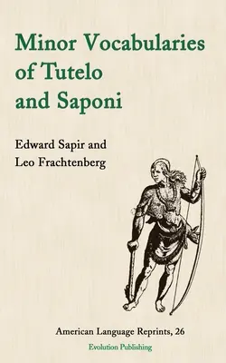 Menšie slovníky Tutela a Saponiho - Minor Vocabularies of Tutelo and Saponi