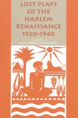 Stratené hry harlemskej renesancie, 1920 - 1940 - Lost Plays of the Harlem Renaissance, 1920-1940