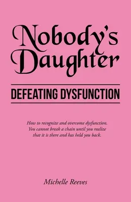 Nikto nie je dcéra: Dcéra - 2. kniha: Porážka dysfunkcie - Nobody's Daughter: Defeating Dysfunction