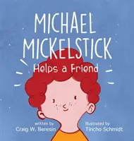 Michael Mickelstick pomáha priateľovi - Michael Mickelstick Helps a Friend