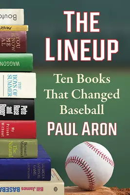 The Lineup: Desať kníh, ktoré zmenili baseball - The Lineup: Ten Books That Changed Baseball