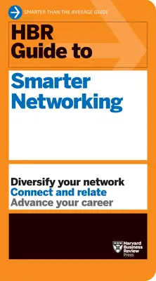 HBR Sprievodca inteligentnejším networkingom (HBR Guide Series) - HBR Guide to Smarter Networking (HBR Guide Series)