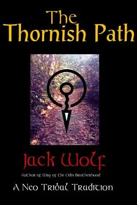 Tŕnistá cesta: Novokmeňová tradícia - The Thornish Path: A Neo-Tribal Tradition