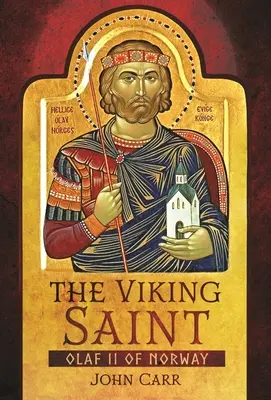 Vikingský svätec: Olaf II. z Nórska - The Viking Saint: Olaf II of Norway