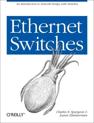 Ethernetové prepínače: Úvod do navrhovania sietí pomocou prepínačov - Ethernet Switches: An Introduction to Network Design with Switches