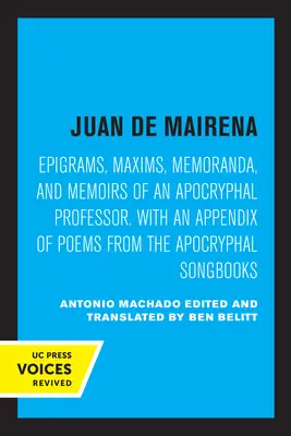 Juan de Mairena: s dodatkom básní z apokryfného syna. - Juan de Mairena: Epigrams, Maxims, Memoranda, and Memoirs of an Apocryphal Professor. with an Appendix of Poems from the Apocryphal Son
