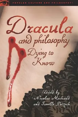 Dracula a filozofia: Umierať, aby sme sa dozvedeli - Dracula and Philosophy: Dying to Know