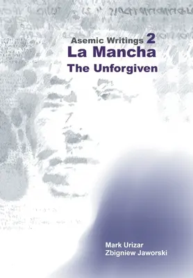 Asemické spisy 2: La Mancha - Neodpustené - Asemic Writings 2: La Mancha -The Unforgiven