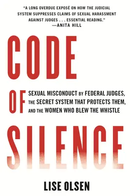 Kód mlčania: Sexuálne zneužívanie federálnych sudcov, tajný systém, ktorý ich chráni, a ženy, ktoré na to upozornili - Code of Silence: Sexual Misconduct by Federal Judges, the Secret System That Protects Them, and the Women Who Blew the Whistle