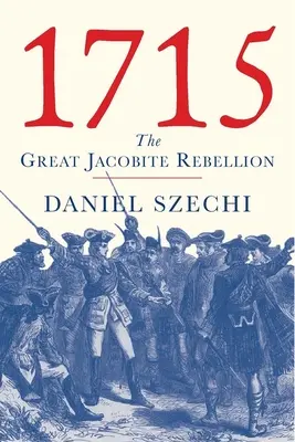 1715: Veľké jakobitské povstanie - 1715: The Great Jacobite Rebellion