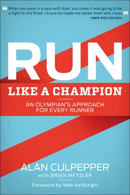 Bež ako šampión: Prístup olympionika pre každého bežca - Run Like a Champion: An Olympian's Approach for Every Runner
