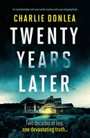 Po dvadsiatich rokoch - Neodškriepiteľná záhadná vražda s čeľusťami vo finále - Twenty Years Later - An unputdownable cold case murder mystery with a jaw dropping finale