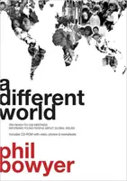 Iný svet - 10 pripravených stretnutí informujúcich mladých ľudí o globálnych problémoch - Different World - 10 Ready-To-Use Meetings Informing Young People About Global Issues