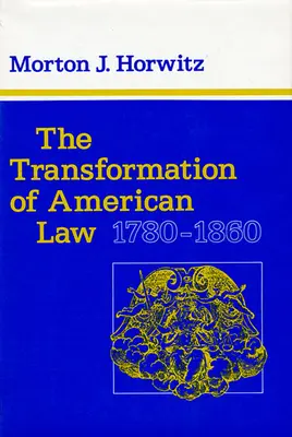 Premeny amerického práva v rokoch 1780 - 1860 - The Transformation of American Law, 1780-1860