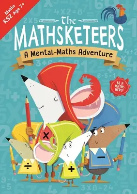 The Mathsketeers - Dobrodružstvo s mentálnou matematikou: Kľúčový stupeň 2 - domáce učebné pomôcky - zväzok 3 - The Mathsketeers - A Mental Maths Adventure: A Key Stage 2 Home Learning Resourcevolume 3