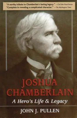 Joshua Chamberlain: Život a odkaz hrdinu - Joshua Chamberlain: A Hero's Life and Legacy