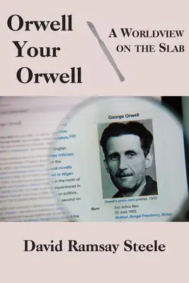 Orwell váš Orwell: Svetonázor na doske - Orwell Your Orwell: A Worldview on the Slab