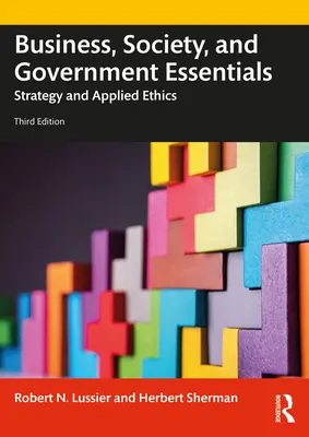 Business, Society and Government Essentials: Stratégia a aplikovaná etika - Business, Society and Government Essentials: Strategy and Applied Ethics
