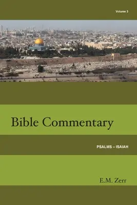 Zerr Biblický komentár zv. 3 Žalmy - Izaiáš - Zerr Bible Commentary Vol. 3 Psalms - Isaiah
