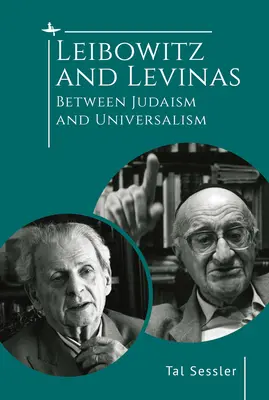 Leibowitz a Levinas: Levinizmus: medzi judaizmom a univerzalizmom - Leibowitz and Levinas: Between Judaism and Universalism