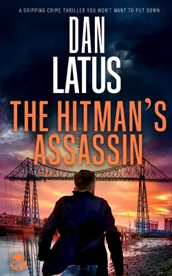 THE HITMAN'S ASSASSIN strhujúci kriminálny triler, ktorý nebudete chcieť odložiť - THE HITMAN'S ASSASSIN a gripping crime thriller you won't want to put down