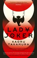 Lady Joker - Miliónový bestseller „majstrovské dielo japonskej kriminálky - Lady Joker - The Million Copy Bestselling 'Masterpiece of Japanese Crime Fiction'
