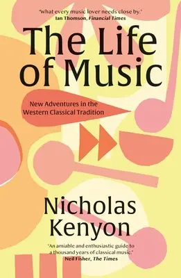 Život hudby: Nové dobrodružstvá v západnej klasickej tradícii - The Life of Music: New Adventures in the Western Classical Tradition