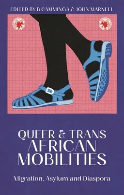 Queer a trans africká mobilita: Migrácia, azyl a diaspóra - Queer and Trans African Mobilities: Migration, Asylum and Diaspora