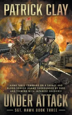 Pod útokom: Hattack: román z druhej svetovej vojny - Under Attack: A World War II Novel
