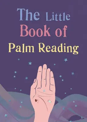 Malá kniha čítania z dlane - The Little Book of Palm Reading