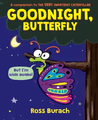 Dobrú noc, motýľ (veľmi netrpezlivá kniha o húseničkách) - Goodnight, Butterfly (a Very Impatient Caterpillar Book)