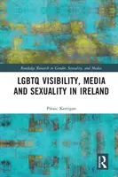 Viditeľnosť LGBTQ, médiá a sexualita v Írsku - LGBTQ Visibility, Media and Sexuality in Ireland