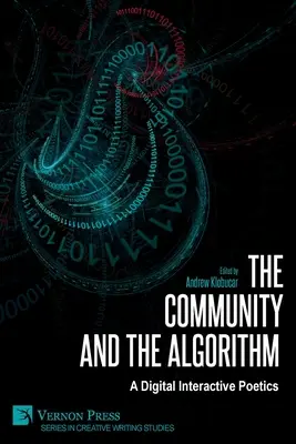Spoločenstvo a algoritmus: Digitálna interaktívna poetika - The Community and the Algorithm: A Digital Interactive Poetics