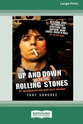 Nahor a nadol s Rolling Stones: Moja jazda na horskej dráhe s Keithom Richardsom [Standard Large Print 16 Pt Edition] - Up and Down with the Rolling Stones: My Rollercoaster Ride With Keith Richards [Standard Large Print 16 Pt Edition]