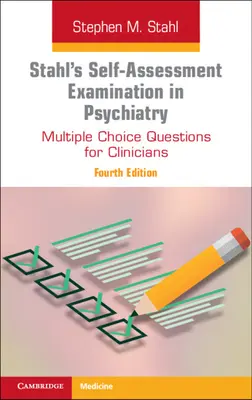 Stahlova samohodnotiaca skúška z psychiatrie - otázky s viacerými možnosťami pre klinických lekárov - Stahl's Self-Assessment Examination in Psychiatry - Multiple Choice Questions for Clinicians