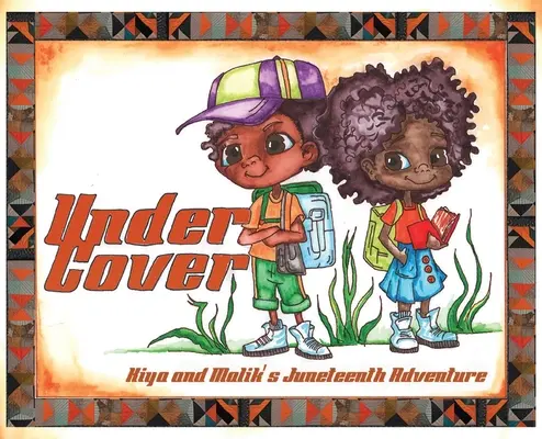 Pod pokrievkou: Dobrodružstvo Kiye a Malika počas Juneteentu - Under Cover: Kiya and Malik's Juneteenth Adventure