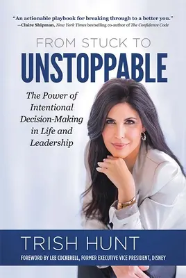 Od zaseknutého k nezastaviteľnému: Sila zámerného rozhodovania v živote a vo vedení ľudí - From Stuck to Unstoppable: The Power of Intentional Decision-Making in Life and Leadership