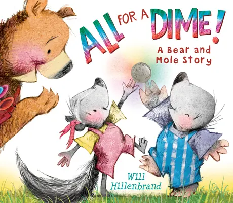 Všetko za desať centov! Príbeh o medveďovi a krtkovi - All for a Dime!: A Bear and Mole Story