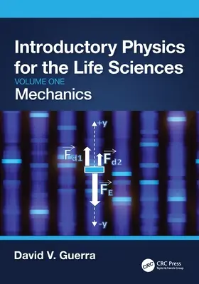 Úvodná fyzika pre vedy o živote: Mechanika (prvý diel) - Introductory Physics for the Life Sciences: Mechanics (Volume One)