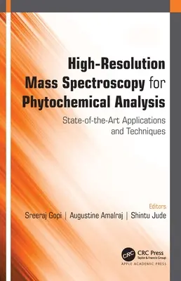 Hmotnostná spektroskopia s vysokým rozlíšením na fytochemickú analýzu: Najmodernejšie aplikácie a techniky - High-Resolution Mass Spectroscopy for Phytochemical Analysis: State-of-the-Art Applications and Techniques